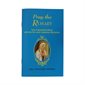 'Pray The Rosary'' Booklet, 3¼ x 5", English