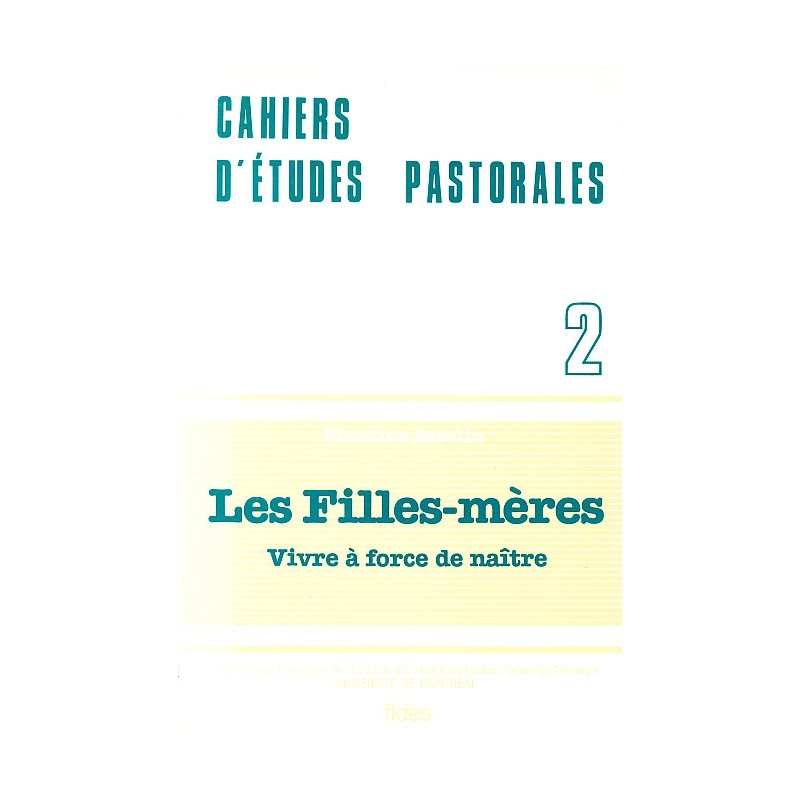 Filles mères, Les - Vivre à force de naître Filles mères, Les - Vivre à force de naître