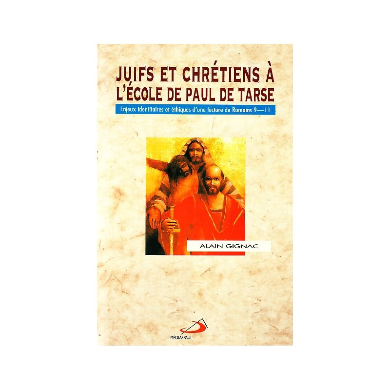 Juifs et Chrétiens à l'école de Paul de Tarse Juifs et Chrétiens à l'école de Paul de Tarse